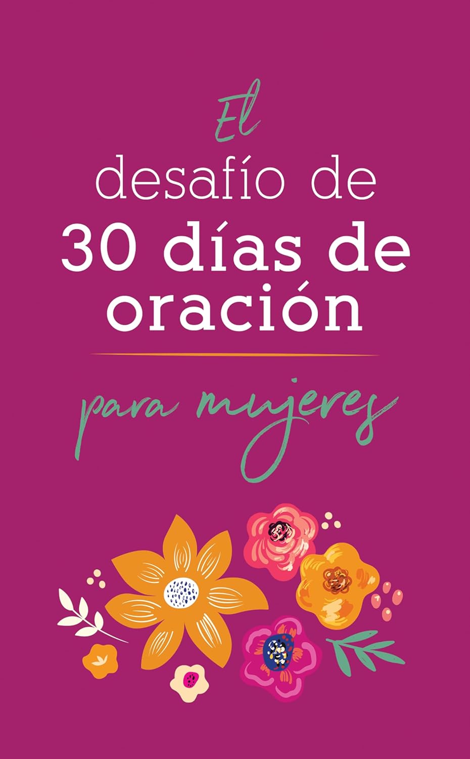 EL DESAFIO DE 30 DIAS DE ORACION PARA LAS MUJERES