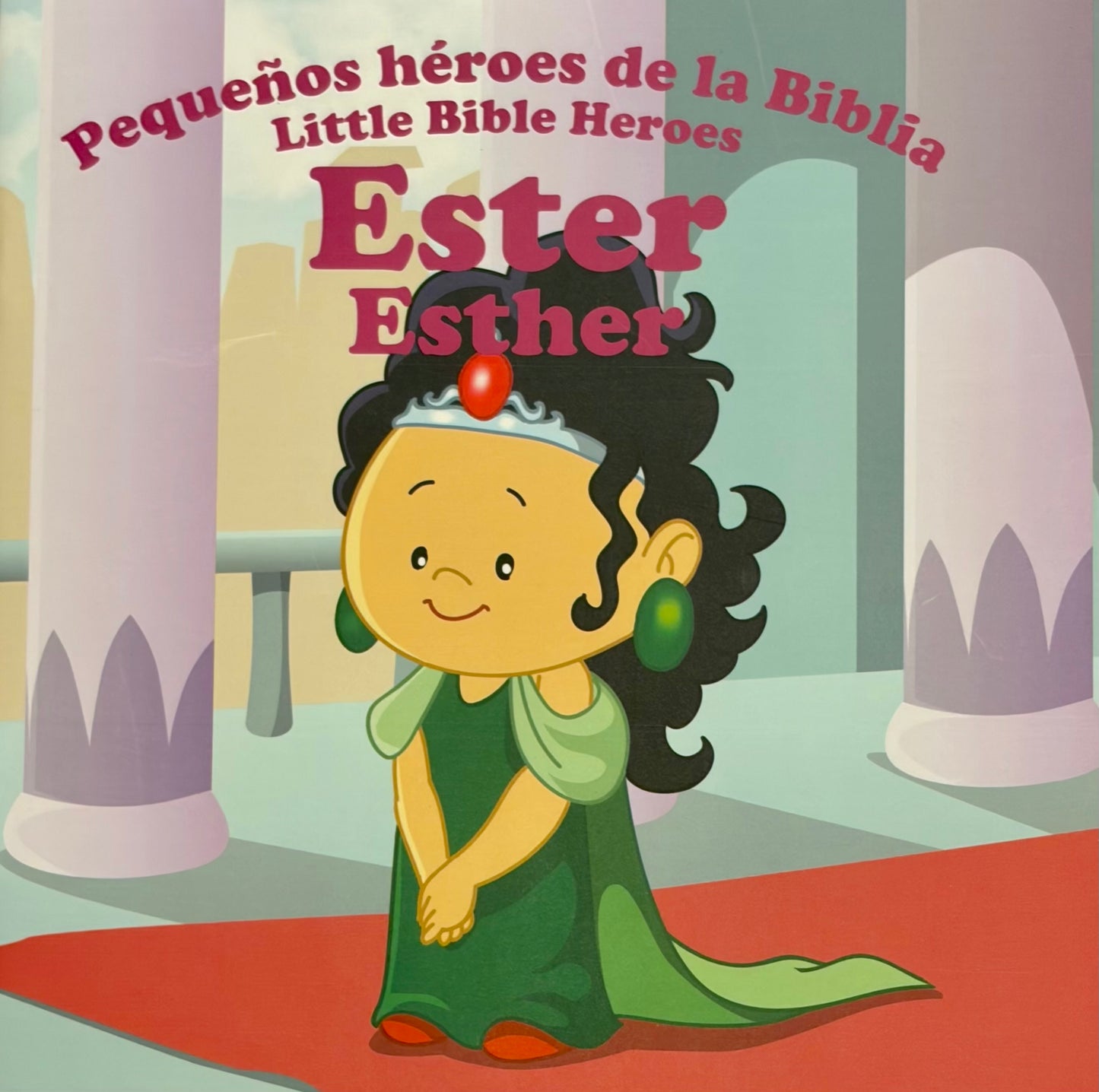 PEQUEÑOS HÉROES DE LA BIBLIA: ESTER
