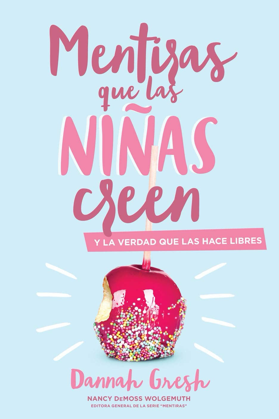 MENTIRAS QUE LAS NIÑAS CREEN Y LA VERDAD QUE LAS HACE LIBRES