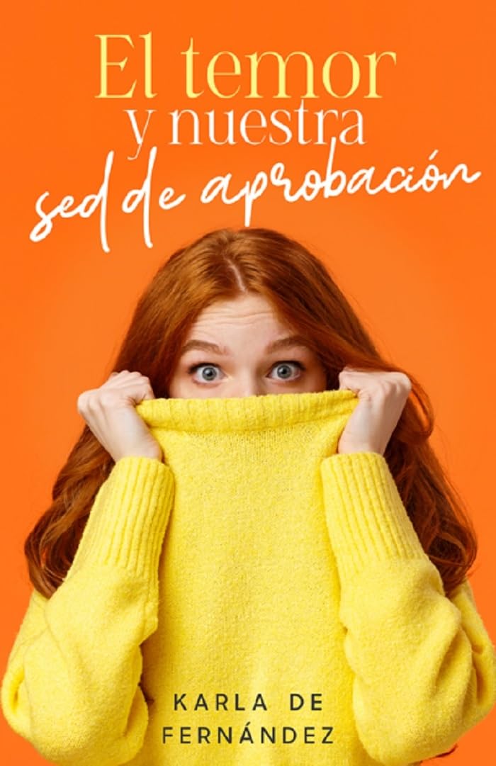 EL TEMOR DE NUESTRA SED DE APROVACIÓN