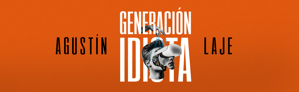 GENERACION IDIOTA