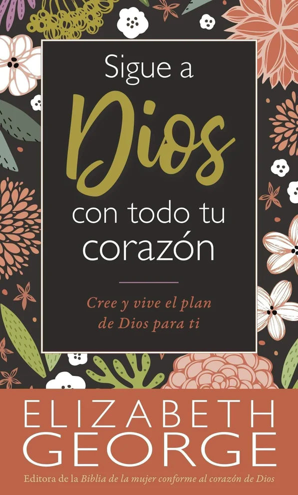 SIGUE A DIOS CON TODO TU CORAZÓN