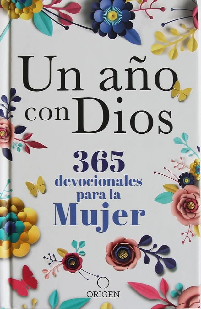 UN AÑO CON DIOS: 365 DEVOCIONALES PARA LA MUJER