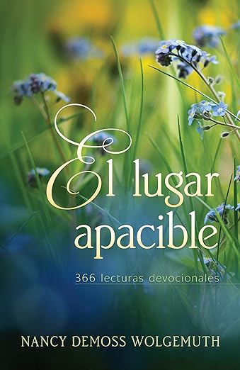 EL LUGAR APACIBLE: 366 LECTURAS DEVOCIONALES