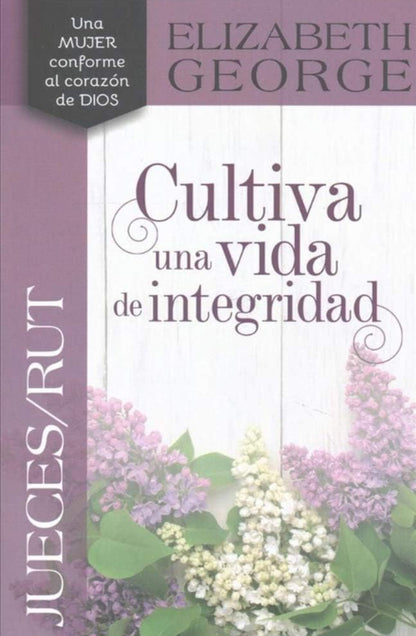 CULTIVA UNA VIDA DE INTEGRIDAD