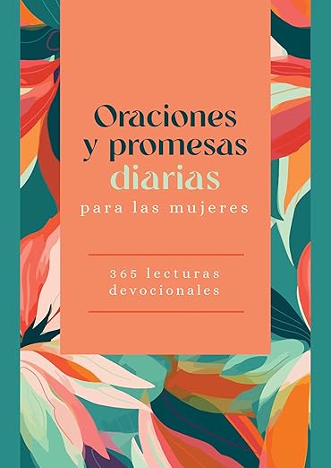 ORACIONES Y PROMESAS DIARIAS PARA MUJERES