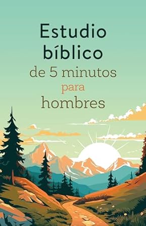 ESTUDIO BÍBLICO: 5 MINUTOS PARA HOMBRES