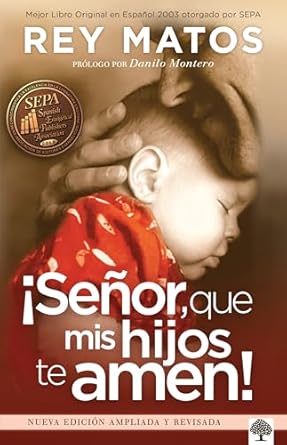 SEÑOR QUE MIS HIJOS TE AMEN