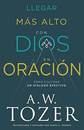 LLEGAR MAS ALTO EN ORACION