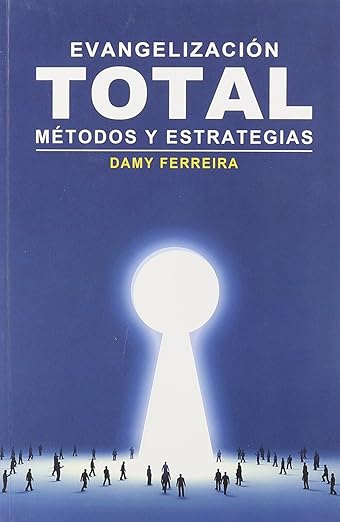EVANGELIZACIÓN TOTAL MÉTODOS Y ESTRATEGIAS