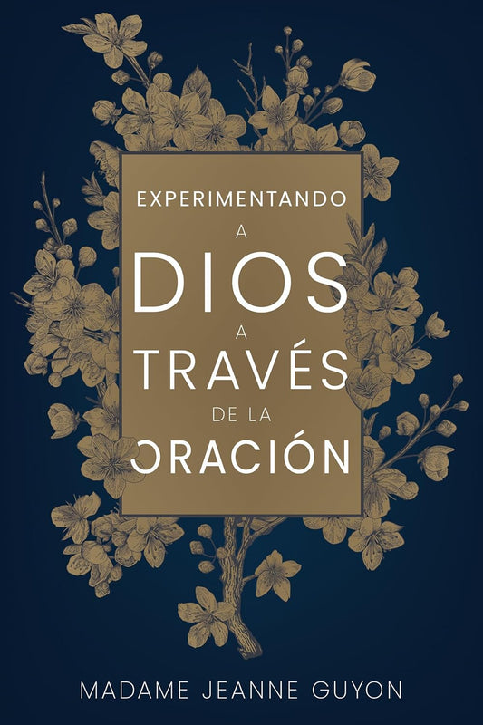 EXPERIMENTANDO A DIOS A TRAVÉS DE LA ORACIÓN