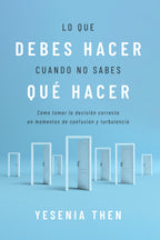 LO QUE DEBES HACER CUANDO NO SABES QUÉ HACER