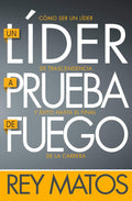 COMO SER UN LÍDER A PRUEBA DE FUEGO