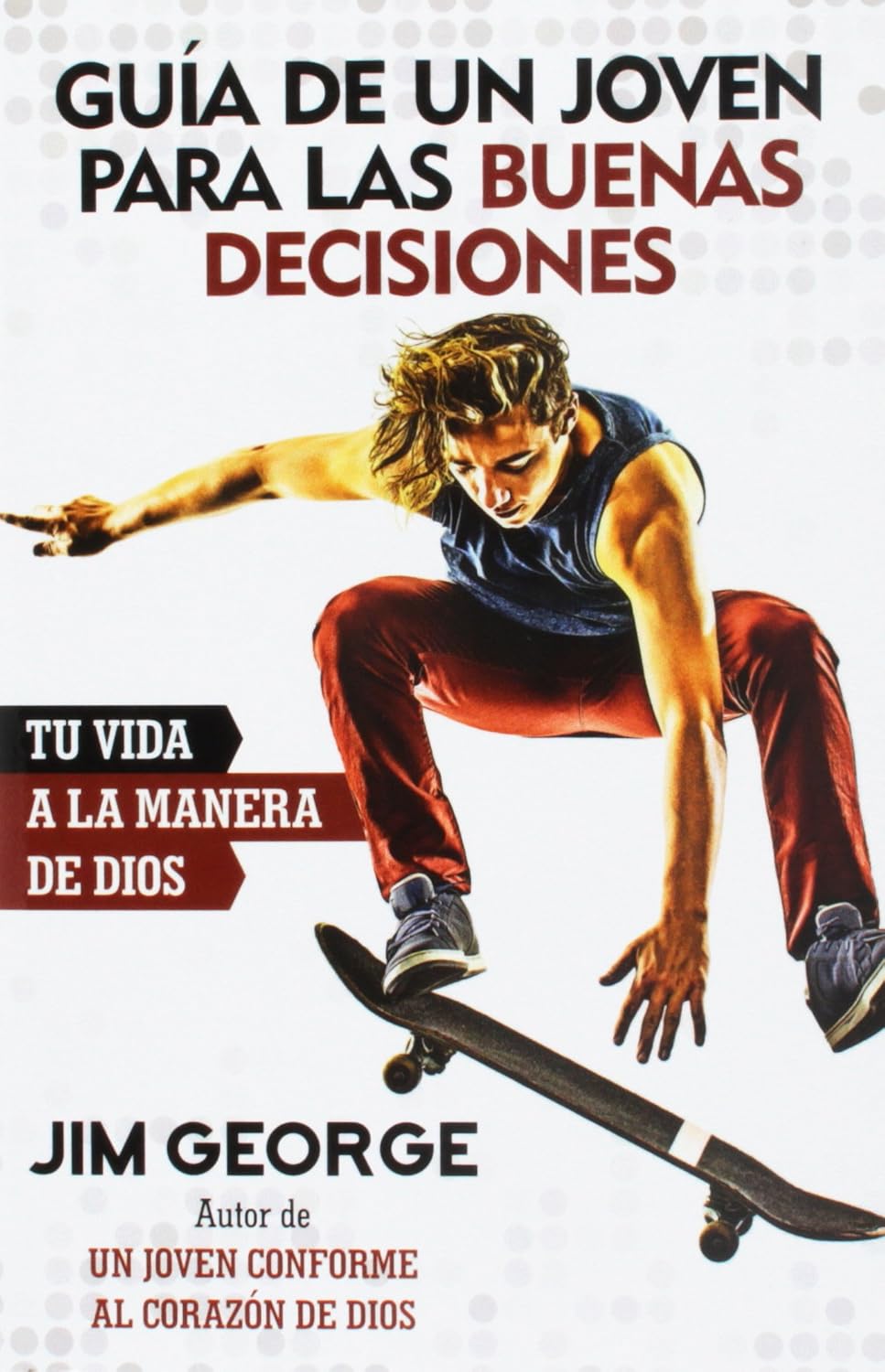 GUIA DE UN JOVEN PARA LAS BUENAS DESICIONES