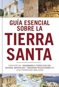 GUÍA ESENCIAL SOBRE LA TIERRA SANTA