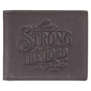 BILLETERA:  : BE STRONG IN THE LORD"