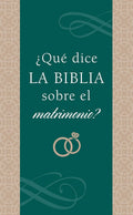 ¿QUÉ DICE LA BIBLIA SOBRE EL MATRIMONIO?