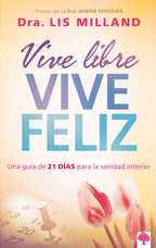 VIVE LIBRE, VIVE FELIZ