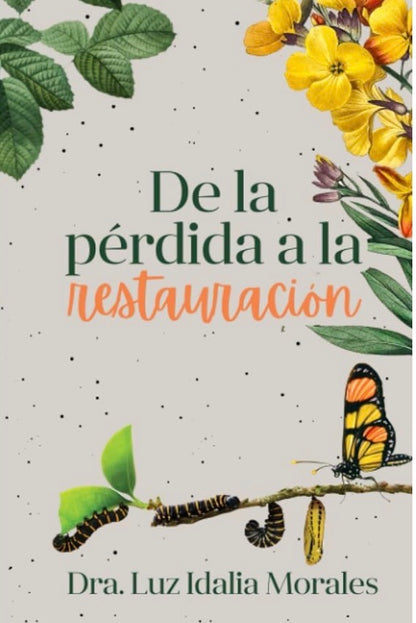 DE LA PÉRDIDA A LA RESTAURACIÓN