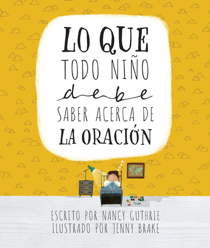 LO QUE TODO NIÑO DEBE SABER ACERCA DE LA ORACIÓN