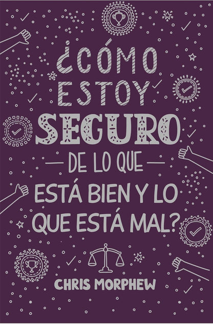 ¿Cómo estoy seguro de lo que está bien y lo que está mal?