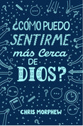 ¿Cómo puedo sentirme más cerca de Dios?