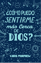 ¿Cómo puedo sentirme más cerca de Dios?