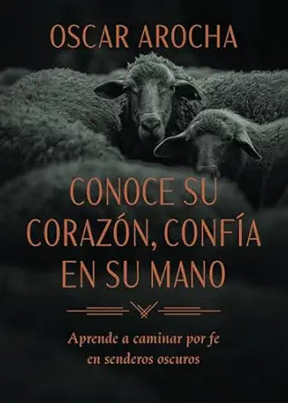 CONOCE SU CORAZÓN N, CONFÍA EN S U MANO