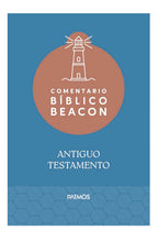 COMENTARIO BÍBLICO BEACON: ANTIGUO TESTAMENTO