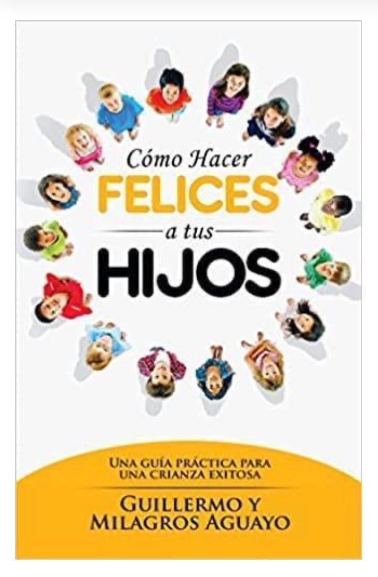 CÓMO HACER FELICES A TUS HIJOS