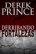 DERRIBANDO FORTALEZAS