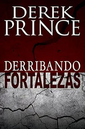 DERRIBANDO FORTALEZAS