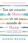 TEN UN CORAZÓN DE MARIA EN UN MUNDO DE MARTAS