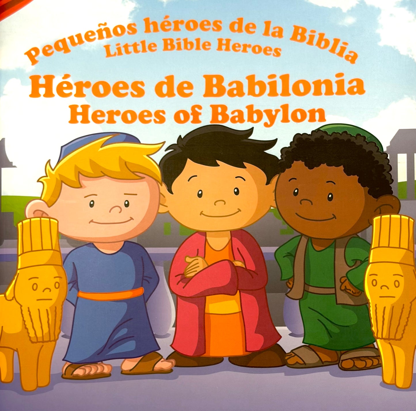 PEQUEÑOS HÉROES DE LA BIBLIA: HÉROES DE BABILONIA