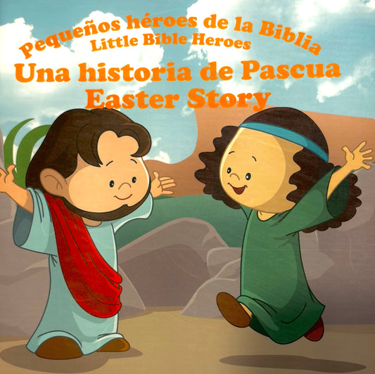 PEQUEÑOS HÉROES DE LA BIBLIA: UNA HISTORIA DE PASCUA