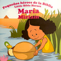 PEQUEÑOS HÉROES DE LA BIBLIA: MARÍA