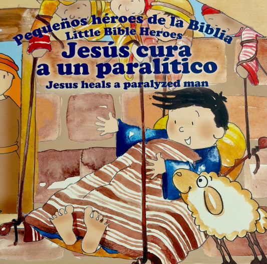 PEQUEÑOS HÉROES DE LA BIBLIA: JESÚS CURA A UN PARALÍTICO