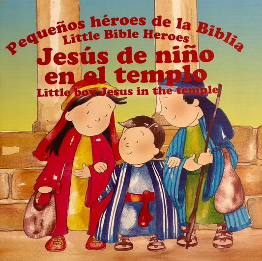 PEQUEÑOS HÉROES DE LA BIBLIA: JESÚS DE NIÑO EN EL TEMPLO