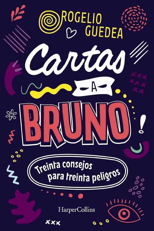 CARTAS A BRUNO: TREINTA CONSEJOS PARA TREINTA PELIGROS