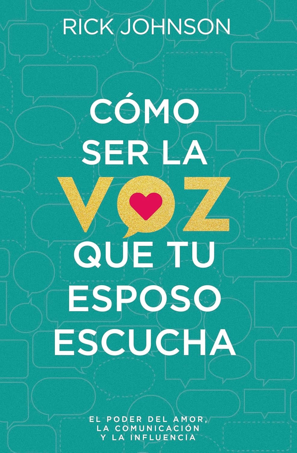 CÓMO SER LA VOZ QUE TU ESPOSO ESCUCHA