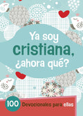 YA SOY CRISTIANA - ¿AHORA QUÉ?