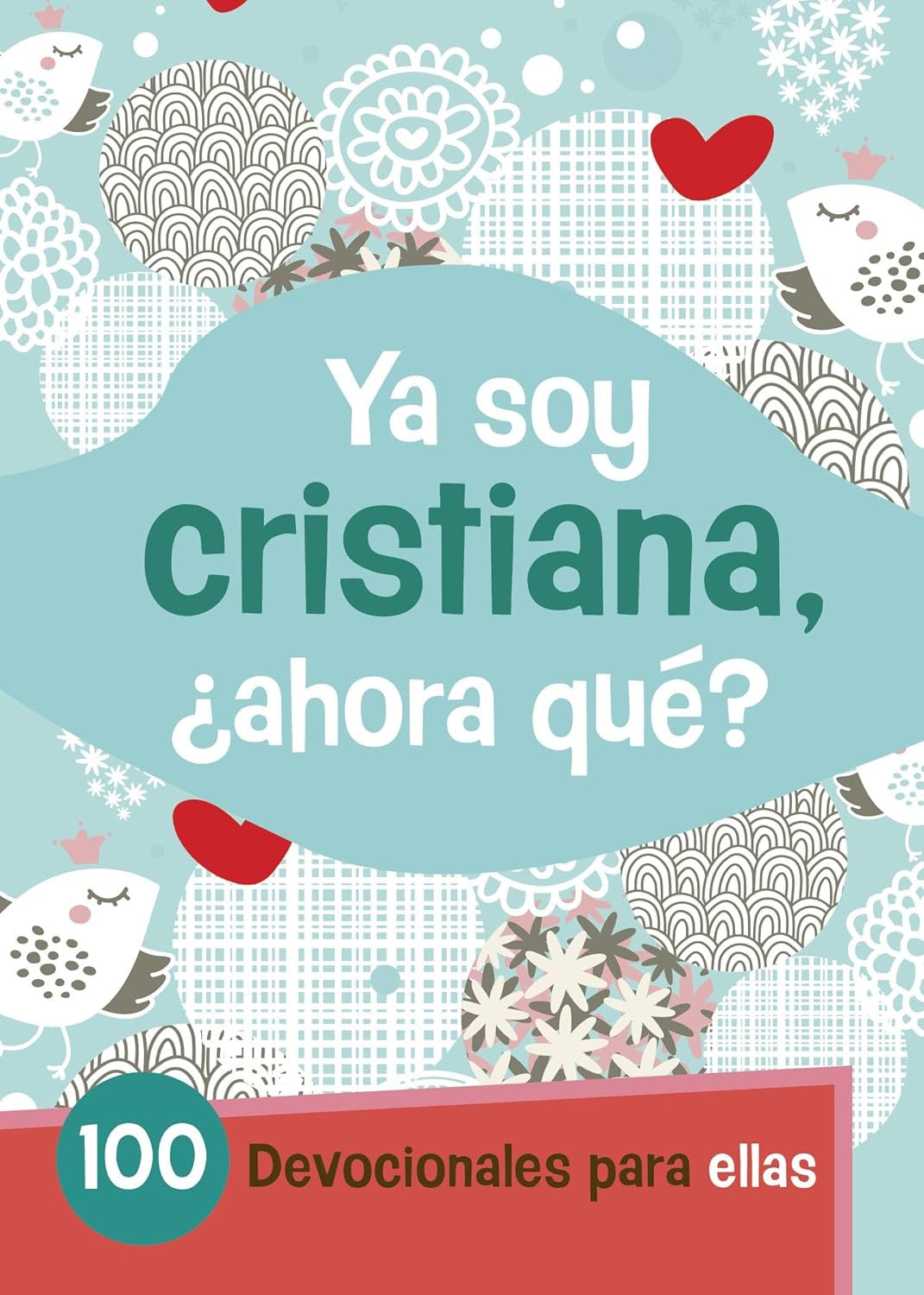 YA SOY CRISTIANA - ¿AHORA QUÉ?