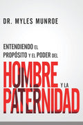 ENTENDIENDO EL PROPÓSITO DE LA PATERNIDAD