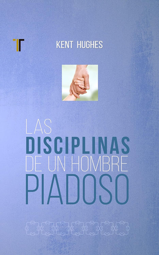 LAS DISCIPLINAS DE UN HOMBRE PIADOSO