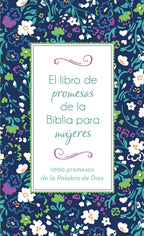 EL LIBRO DE PROMESAS PARA MUJERES: 1,000 PROMESAS