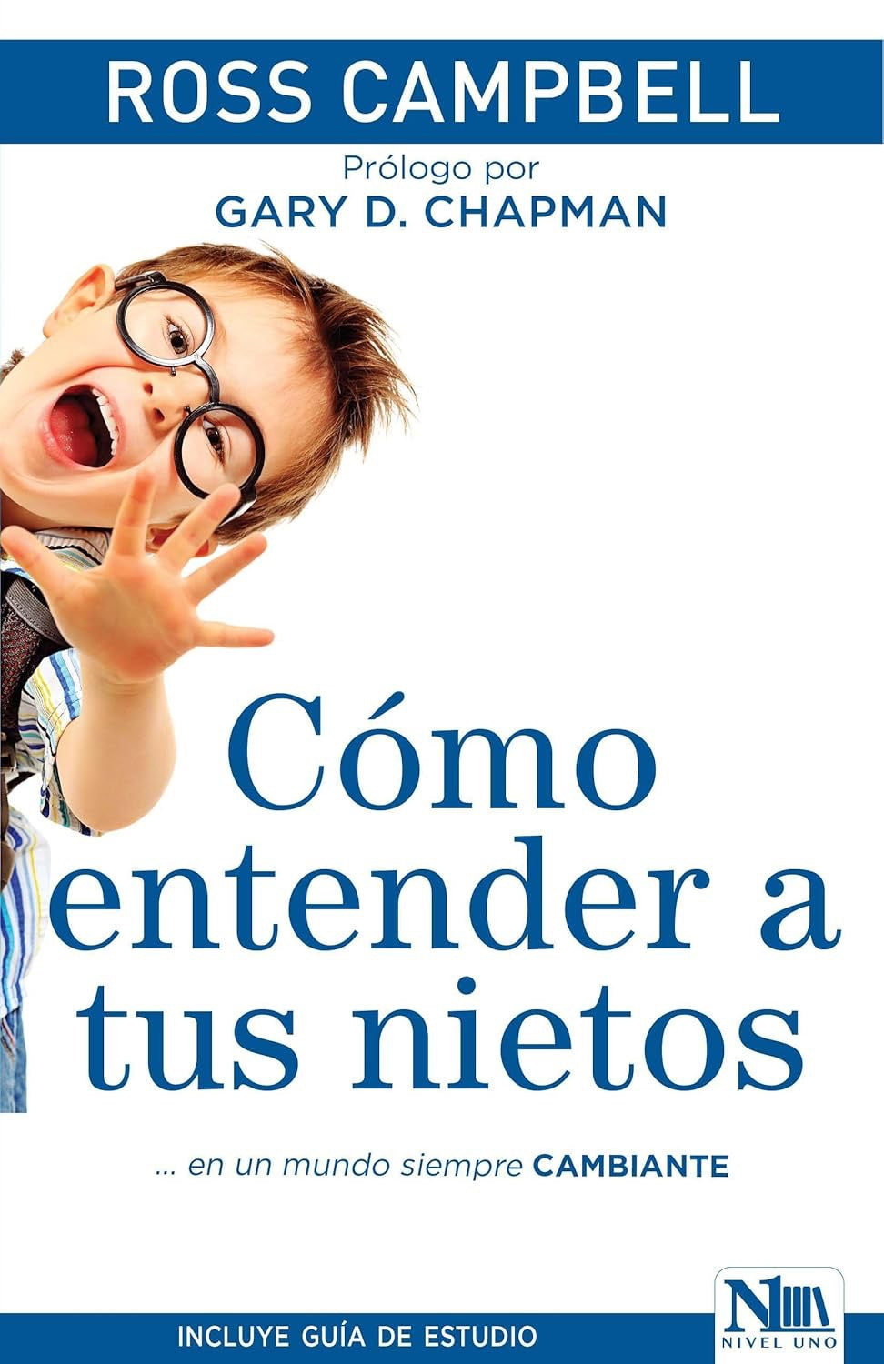 CÓMO ENTENDER A TUS NIETOS