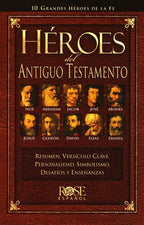 HÉROES DEL ANTIGUO TESTAMENTO: 10 GRANDES HOMBRES DE LA FE