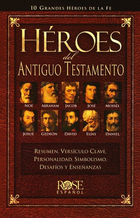 HÉROES DEL ANTIGUO TESTAMENTO: 10 GRANDES HOMBRES DE LA FE