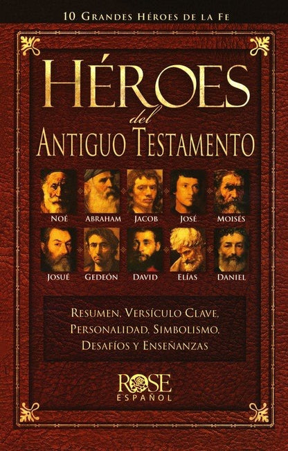 HÉROES DEL ANTIGUO TESTAMENTO: 10 GRANDES HOMBRES DE LA FE
