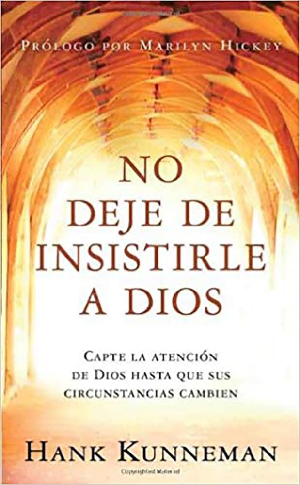 NO DEJE DE INSISTIRLE A DIOS